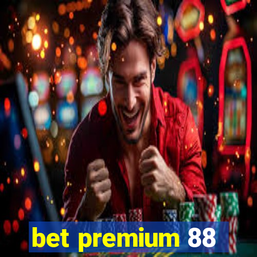 bet premium 88